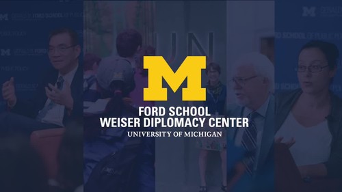 Ford School to launch Weiser Diplomacy Center with $10 million gift